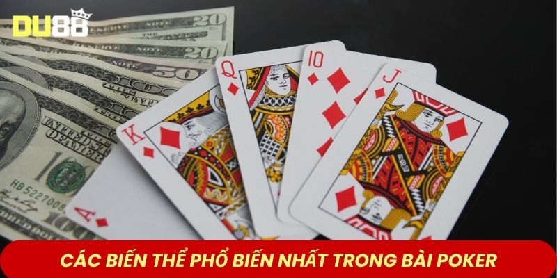 Các biến thể phổ biến nhất trong bài Poker