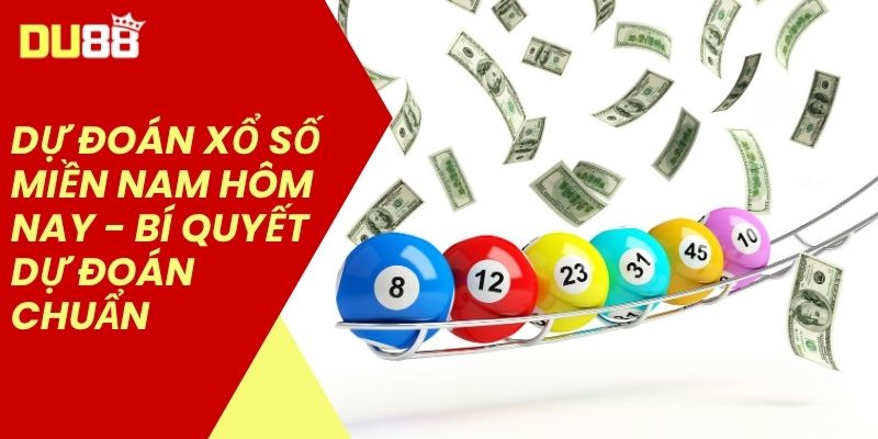 Dự Đoán Xổ Số Miền Nam Hôm Nay